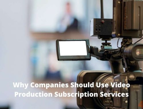 Why Companies Should Use Video Production Subscription Services